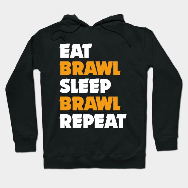 Eat, Brawl, Sleep, Brawl Repeat (Ver.1) Hoodie by Teeworthy Designs